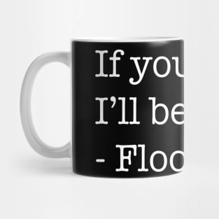 If You Fall, I'll Be There, - Floor (Light Version) Mug